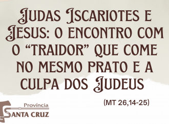 Judas Iscariotes e Jesus: o encontro com o “traidor” que come no mesmo prato e a culpa dos Judeus (MT 26,14-25)