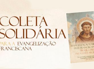 COLETA SOLIDÁRIA PARA A EVANGELIZAÇÃO FRANCISCANA 2024