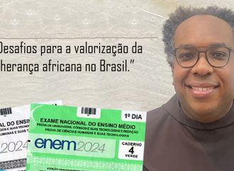 Enem 2024 versa sobre “Desafios para a valorização da herança africana no Brasil”. Entrevista com o coordenador da Educafro-Minas, Frei Carlos Alexandre.