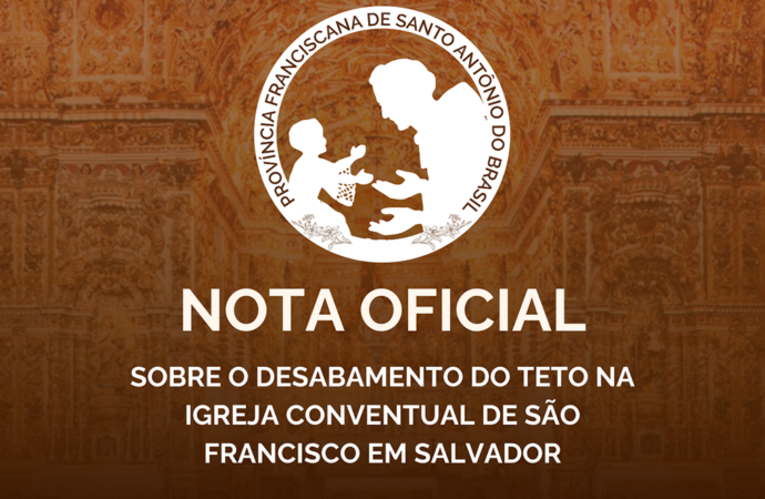 Nota Oficial sobre o Desabamento do teto na Igreja Conventual de São Francisco em Salvador