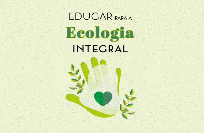 Educar para a Ecologia Integral