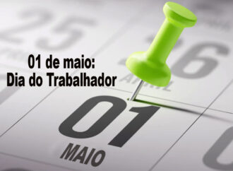 01 de maio – Dia do trabalho: O trabalho em tempos de incertezas