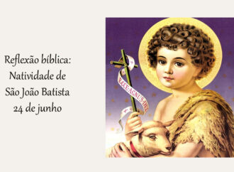 A história de São João Batista e sua relação com a fogueira, a água, o rosto de criança e sua ação profética (Lc 1,57-66)