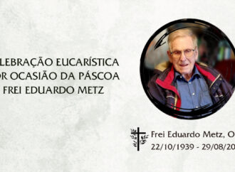 Celebração Eucarística por ocasião da Páscoa de Frei Eduardo Metz