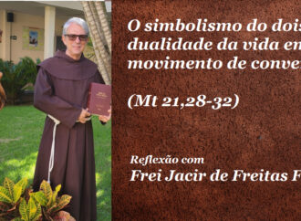 O simbolismo do dois na dualidade da vida em movimento de conversão (Mt 21,28-32)