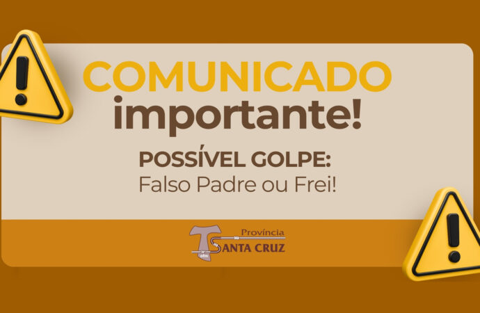 COMUNICADO IMPORTANTE! POSSÍVEL GOLPE: falso Padre ou Frei!