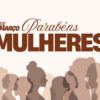 8 de março: Dia Internacional da Mulher